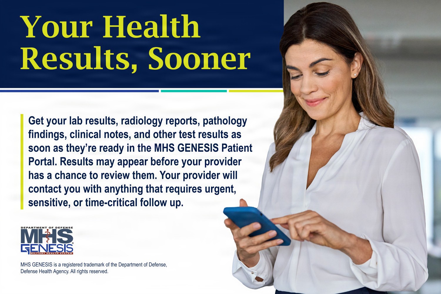 MHS GENESIS will release your electronic health information the moment it enters the system. This change is a result of the 21st Century Cures Act, a federal law that gives you faster access to your health information.